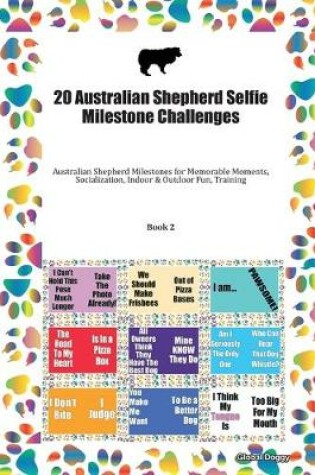 Cover of 20 Australian Shepherd Selfie Milestone Challenges