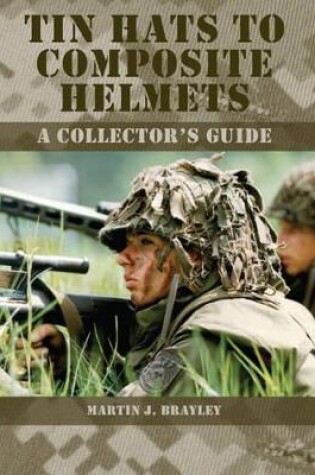 Cover of Tin Hats to Composite Helmets