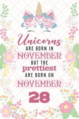 Book cover for Unicorns Are Born In November But The Prettiest Are Born On November 28