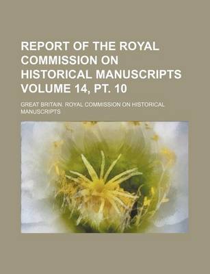 Book cover for Report of the Royal Commission on Historical Manuscripts Volume 14, PT. 10