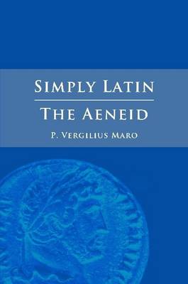 Book cover for Simply Latin - The Aeneid