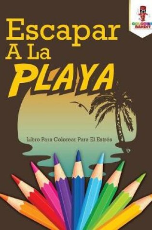 Cover of Escapar A La Playa