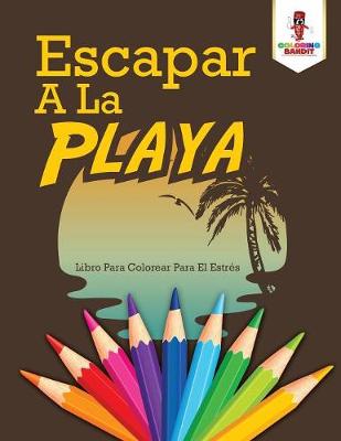 Book cover for Escapar A La Playa