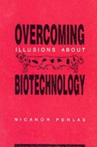 Cover of Overcoming Illusions About Biotechnology