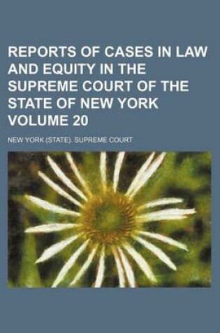 Cover of Reports of Cases in Law and Equity in the Supreme Court of the State of New York Volume 20