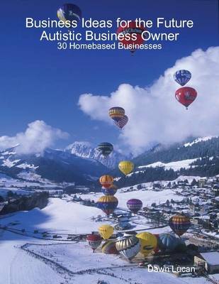 Book cover for Business Ideas for the Future Autistic Business Owner: 30 Homebased Businesses