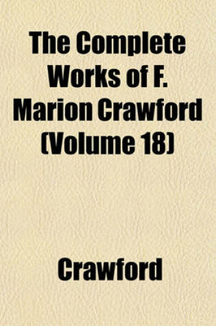 Cover of The Complete Works of F. Marion Crawford (Volume 18)