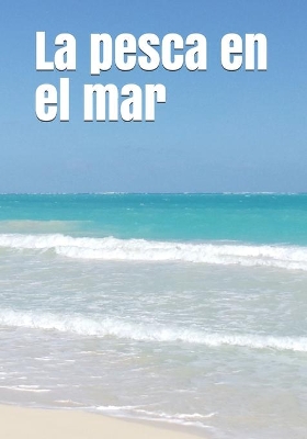 Book cover for La pesca en el mar