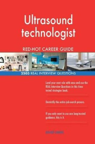 Cover of Ultrasound technologist RED-HOT Career Guide; 2503 REAL Interview Questions