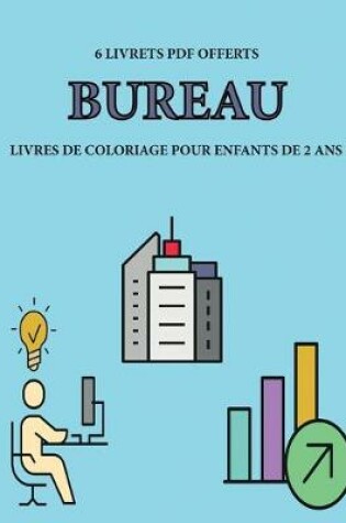 Cover of Livres de coloriage pour enfants de 2 ans (Bureau)