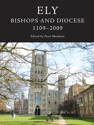 Book cover for Ely: Bishops and Diocese, 1109-2009