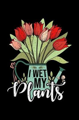 Book cover for I Wet My Plants