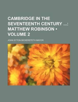 Book cover for Cambridge in the Seventeenth Century (Volume 2); Matthew Robinson