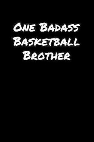 Cover of One Badass Basketball Brother