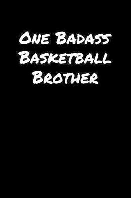 Book cover for One Badass Basketball Brother