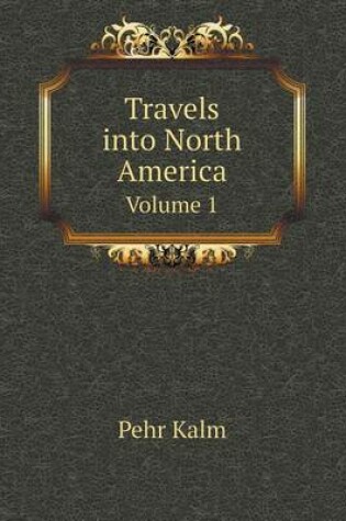 Cover of Travels into North America Volume 1
