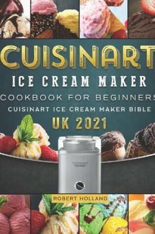 Cover of Cuisinart Ice Cream Maker Cookbook For Beginners