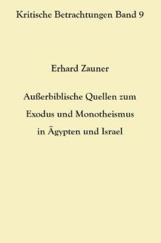 Cover of Ausserbiblische Quellen zum Exodus und Monotheismus in AEgypten und Israel