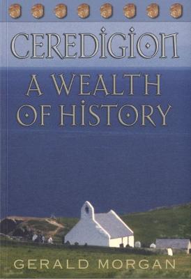Book cover for Ceredigion - A Wealth of History