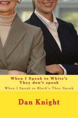 Cover of When I Speak to White's They don't speak