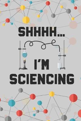 Book cover for Shhh...I'm Sciencing