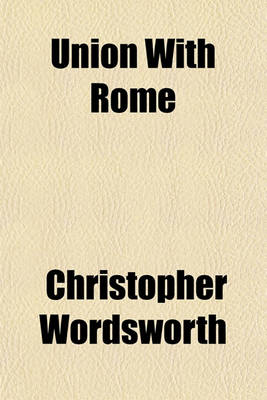Book cover for Union with Rome; "Is Not the Church of Rome the Babylon of the Apocalypse?" an Essay