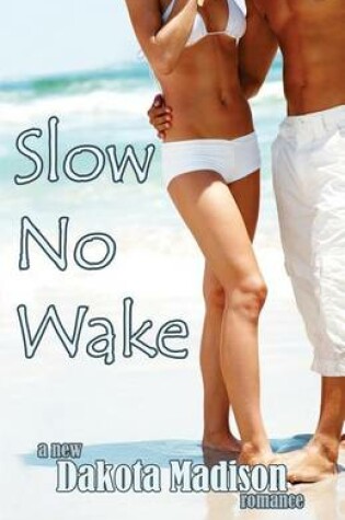 Cover of Slow No Wake
