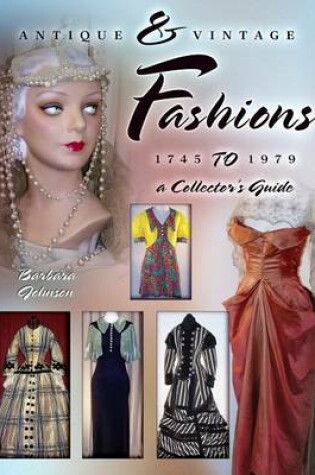 Cover of Antique & Vintage Fashions 1745 to 1979