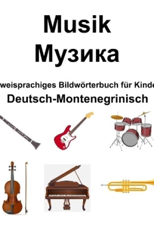 Cover of Deutsch-Montenegrinisch Musik / Музика Zweisprachiges Bildw�rterbuch f�r Kinder
