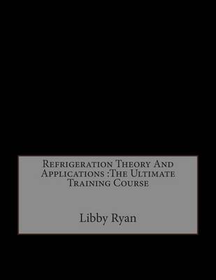 Book cover for Refrigeration Theory and Applications