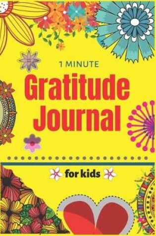 Cover of 1 Minute Gratitude Journal for Kids