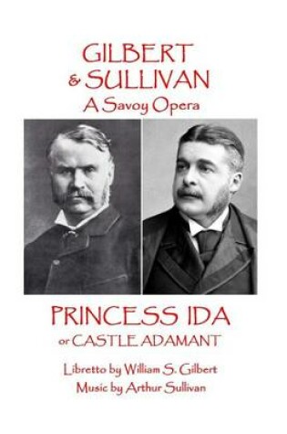 Cover of W.S. Gilbert & Arthur Sullivan - Princess Ida