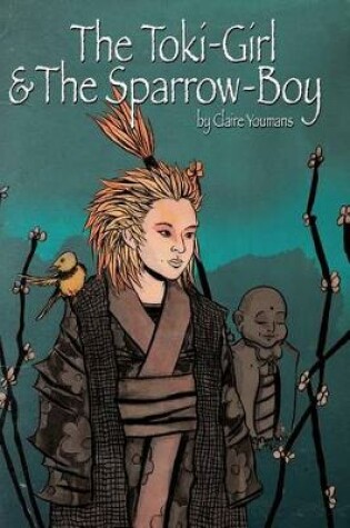 Cover of The Toki-Girl and the Sparrow-Boy