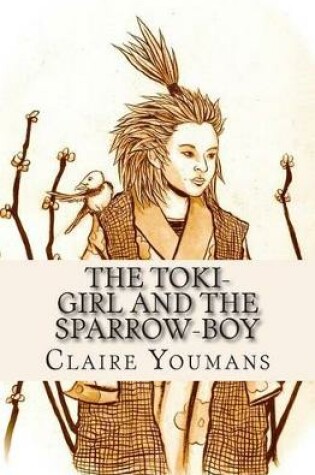 Cover of The Toki-Girl and the Sparrow-Boy