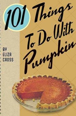 Cover of 101 Things To Do with Pumpkin