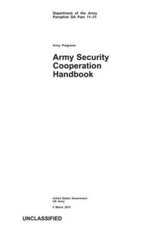 Cover of Department of the Army Pamphlet DA Pam 11-31 Army Programs Army Security Cooperation Handbook 5 March 2013