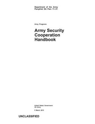 Book cover for Department of the Army Pamphlet DA Pam 11-31 Army Programs Army Security Cooperation Handbook 5 March 2013