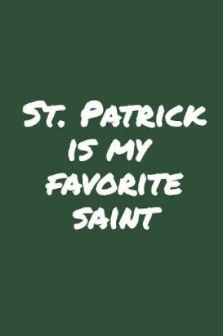 Cover of St. Patrick Is My Favorite Saint