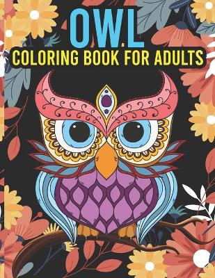 Book cover for Owl Coloring Book For Adults