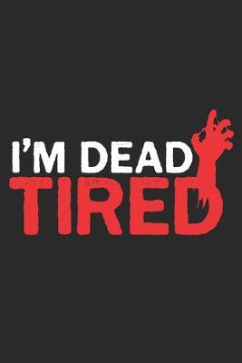 Book cover for I'm Dead Tired