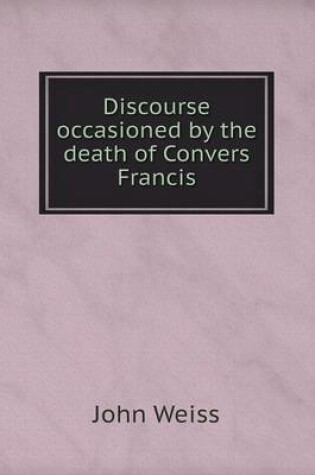 Cover of Discourse occasioned by the death of Convers Francis