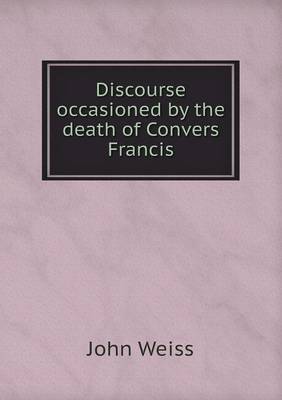 Book cover for Discourse occasioned by the death of Convers Francis
