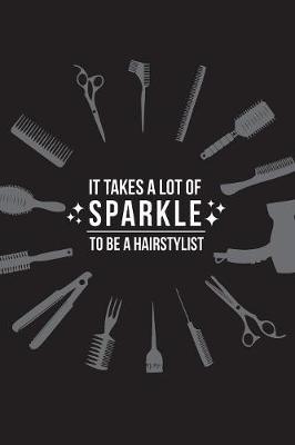 Book cover for It takes a lot of sparkle to be a hairstylist