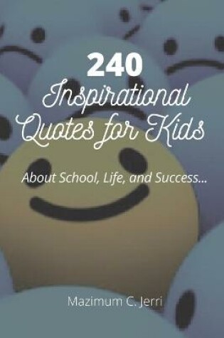 Cover of 240 Inspirational Quotes for Kids