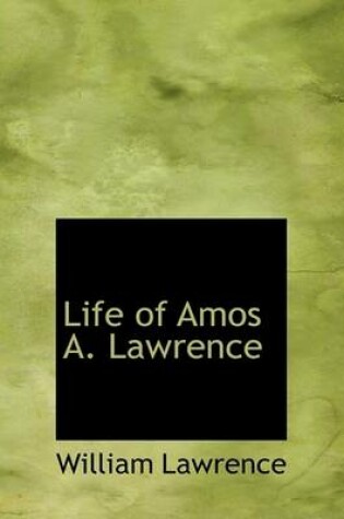 Cover of Life of Amos A. Lawrence