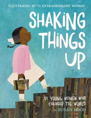 Book cover for Shaking Things Up: 14 Young Women Who Changed the World