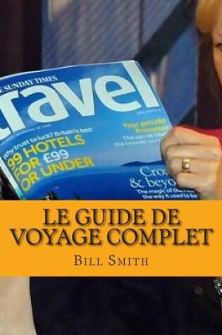 Cover of Le guide de voyage complet