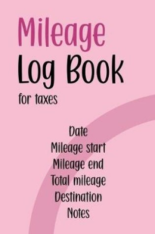 Cover of Mileage Log Book For Taxes