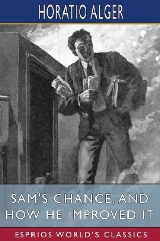 Cover of Sam's Chance, and How He Improved It (Esprios Classics)