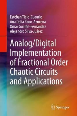 Book cover for Analog/Digital Implementation of Fractional Order Chaotic Circuits and Applications